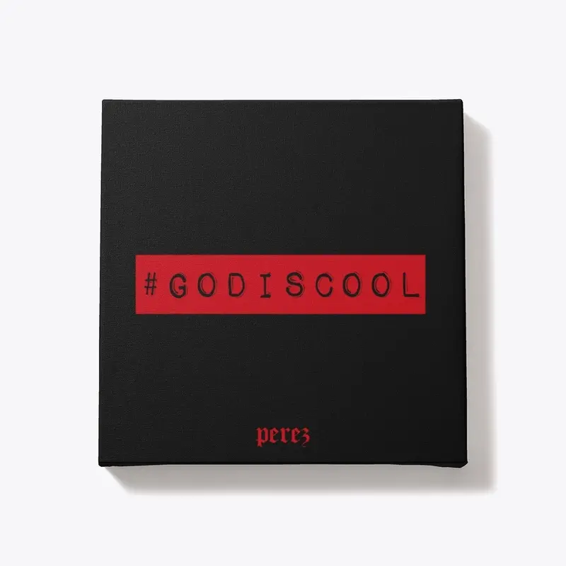 #GODISCOOL | Artist Robert Perez™